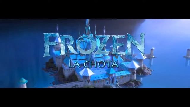 FROZEN LA CHOTA   PARODIA Contenido +18