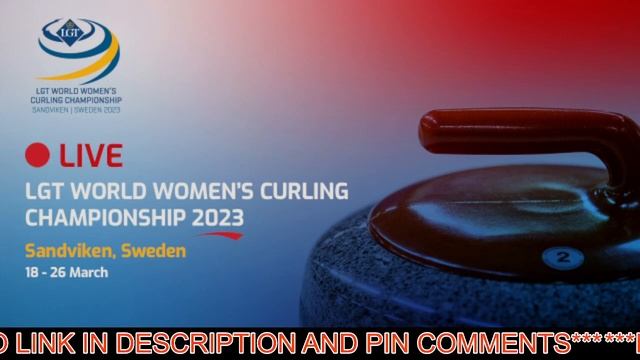 🔴LiveSTREAM LGT World Women’s Curling Championship 2023 Free Live Stream смотреть онлайн