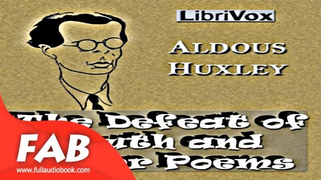 The Defeat of Youth and Other Poems Full Audiobook by Aldous HUXLEY by Single author смотреть онлайн