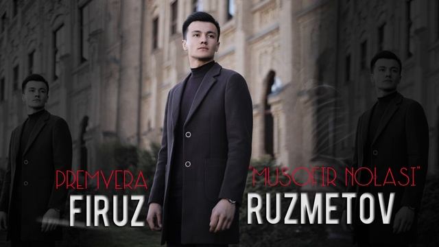 Firuz Ruzmetov - Musofir Nolasi (Music Version)