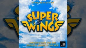 Super Wings Main Theme (From "Super Wings")