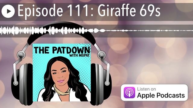 Episode 111: Giraffe 69s смотреть онлайн