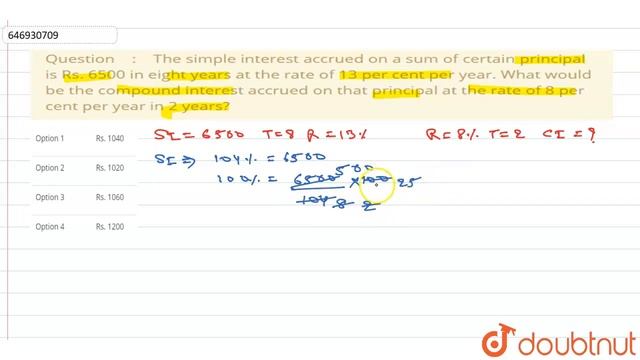 The Simple Interest Accrued On A Sum Of Certain Principal Is Rs. 6500 In Eight Years At The Rate...