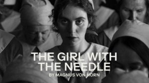 Девушка с иглой (2024) / The Girl with the Needle / Pigen med nålen