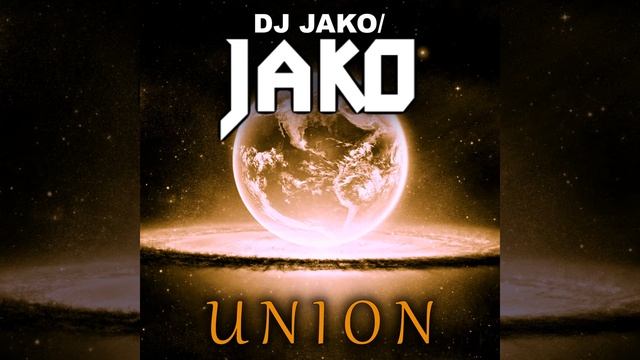 JAKO/DJ JAKO - Union (OFFICIAL AUDIO)