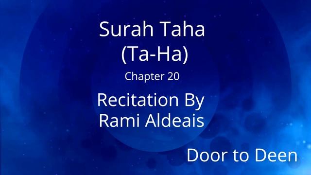 Surah Taha (Ta-Ha) Rami Aldeais Quran Recitation смотреть онлайн