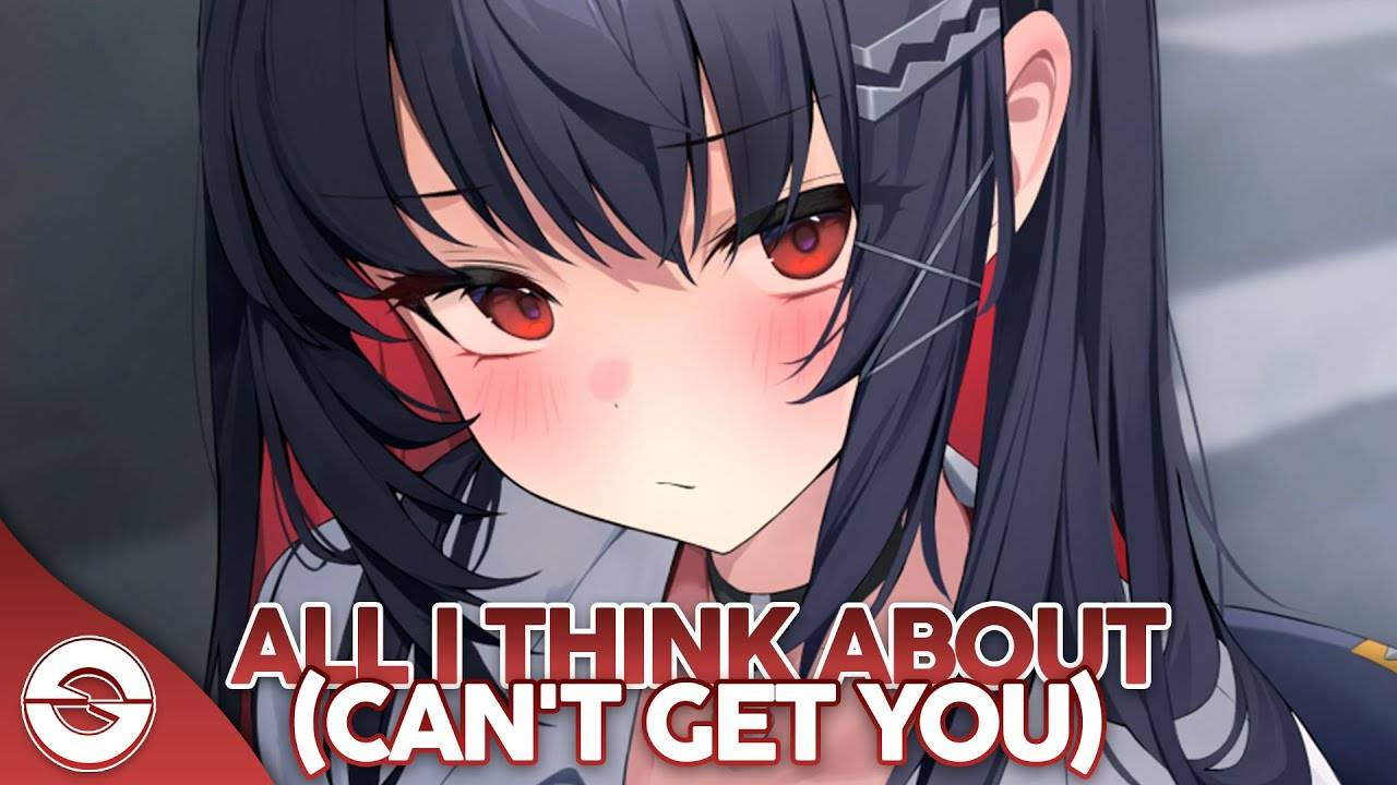 Nightcore - All I Think About (Can't Get You) (Lyrics) #Anime #Аниме #Найткор #Песня смотреть онлайн