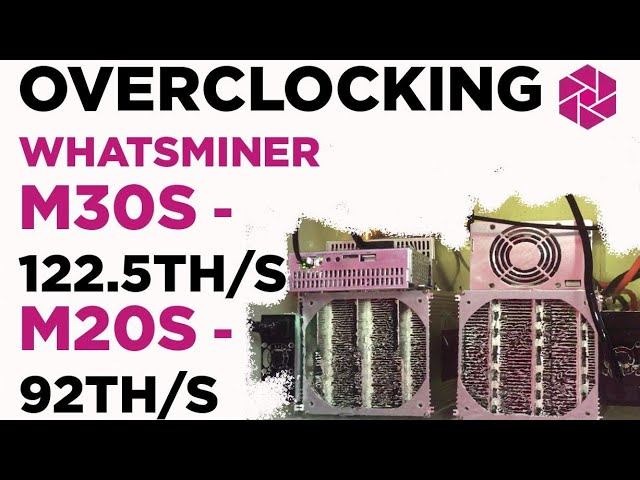 WHATSMINER M20S и M30S Обзор и разгон до 122.5 Th/s. [ENG SUB]