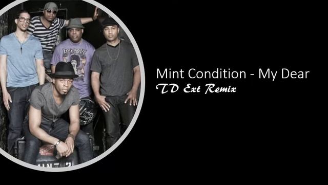 Mint Condition - My Dear (TD Ext Remix) смотреть онлайн