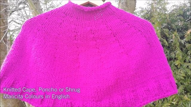 IDEA #22 Knitted ❤️⬇️Cape, Shrug or Poncho HERE DOWN Pattern by Maricita Colours in English смотреть онлайн