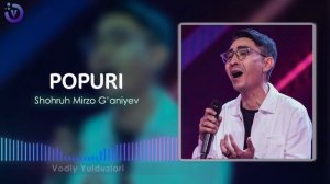 Shohruh Mirzo G'aniyev - Popuri 2024