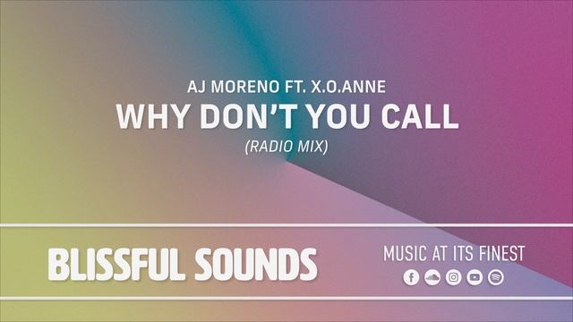 AJ Moreno ft. x.o.anne - Why Don't You Call (Radio Mix) смотреть онлайн