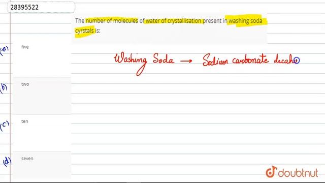 The number of molecules of water of crystallisation present in washing soda cyrstals is: смотреть онлайн