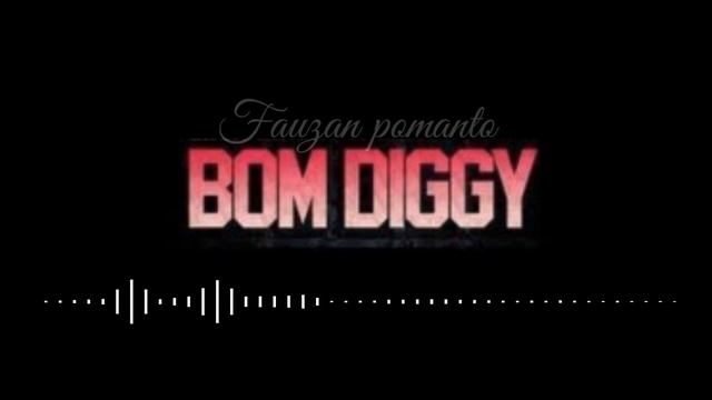 DJ Bom diggy bom_FAUZAN POMANTO смотреть онлайн