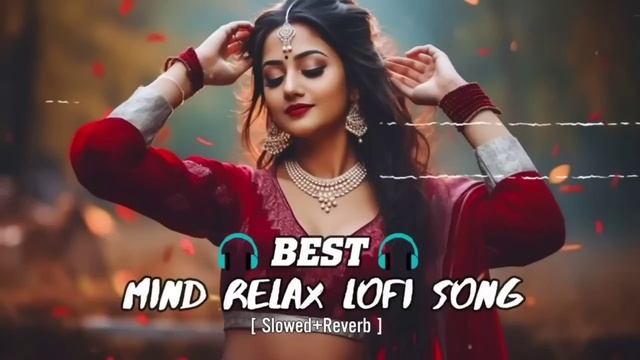 Mind Relax Lofi Song 💔😭 / Slowed & reverb / mashup songs / #lofisong #lofi смотреть онлайн