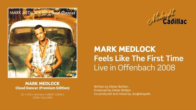 MARK MEDLOCK Feels Like The First Time (Live in Offenbach 2008) смотреть онлайн