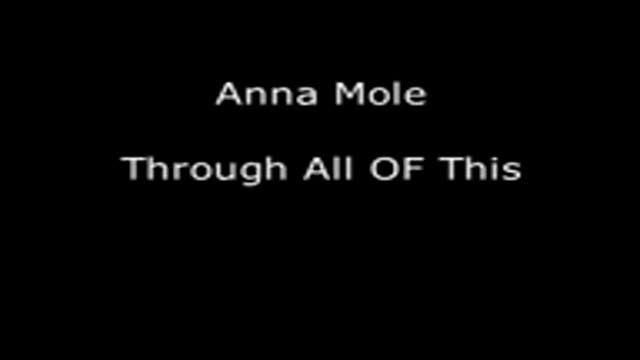 Anna mole - Through all of this смотреть онлайн