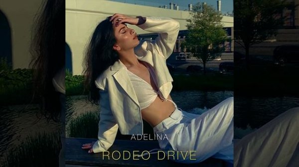 ADELINA - RODEO DRIVE