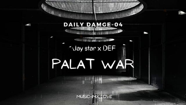PALAT WAR -DD-04 | JAY STAR X DEF | 2021 смотреть онлайн