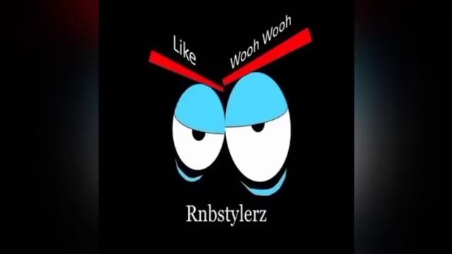 Rnbstylerz - Like Wooh Wooh
