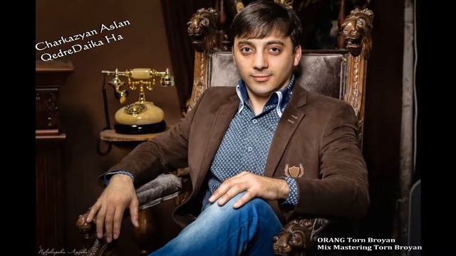 Aslan Charkazyan Qedre Daika Ha 2015 смотреть онлайн
