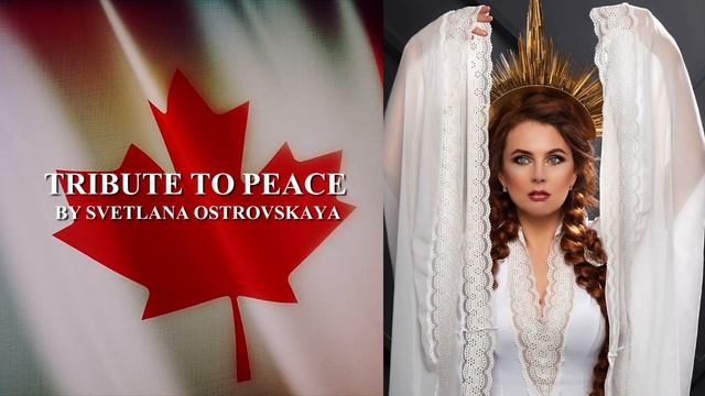 O, Canada! Canadian Anthem French and English Svetlana Ostrovskaya Tribute to Peace смотреть онлайн