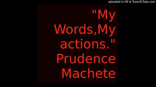 "My words, my actions" by Prudence Machete (No.17) смотреть онлайн