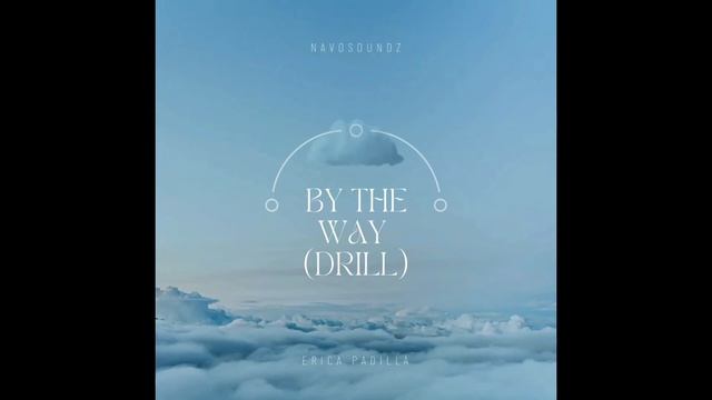 Erica Padilla - By the way (drill) prod. Navosoundz смотреть онлайн