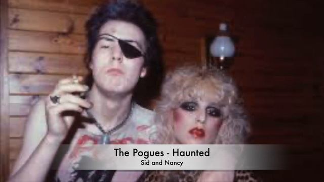 Haunted by The Pogues - Sid and Nancy смотреть онлайн