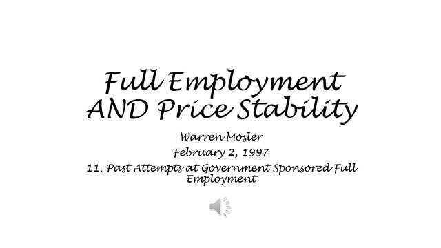 Full Employment AND Price Stability - 11. Past Attempts at Government Sponsored Full Employment смотреть онлайн
