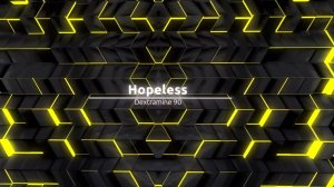 Dextramine 90 - Hopeless (Album Edit)