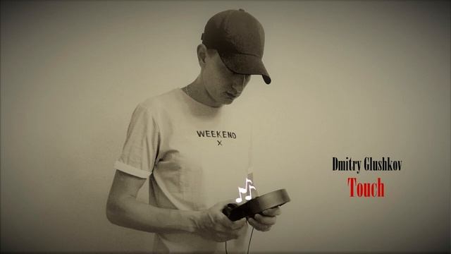 Dmitry Glushkov - Touch (Original mix) смотреть онлайн