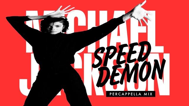 Michael Jackson – Speed Demon (Percappella Mix) смотреть онлайн