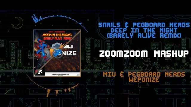 Snails & Pegboard Nerds - Deep in the Night (Barely Alive Remix) VS Pegboard Nerds & MIU - Weaponiz смотреть онлайн