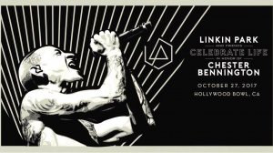 Linkin Park and Friends - Celebrate Life Memorial Concert, Hollywood Bowl (2017)