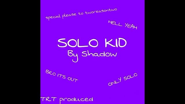Shadow - Solo Kid (TRT Prod.)
