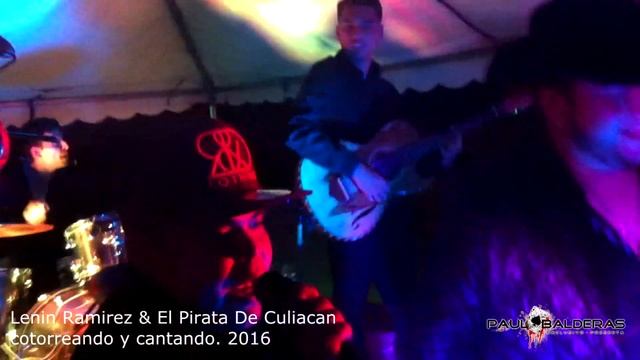 El Pirata De Culiacan Cantando Y Cotorreando 2016