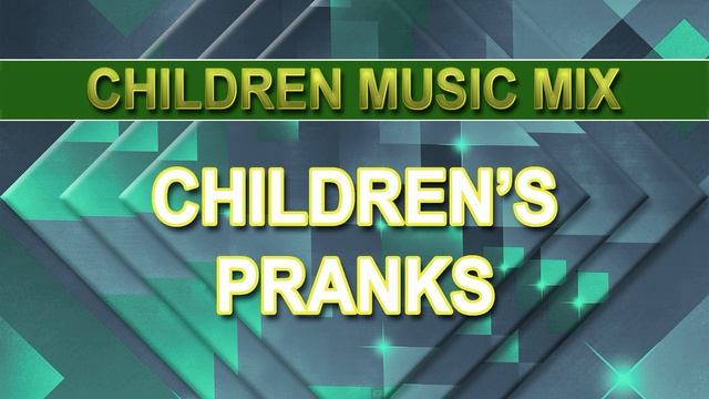 Children's Pranks (Children Music Mix)