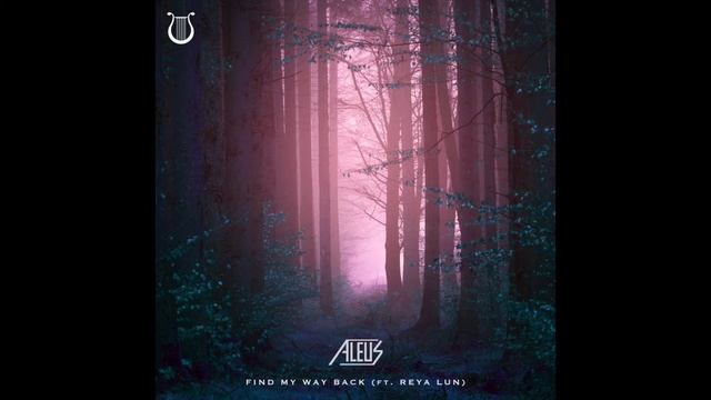 Find My Way Back (Audio) - Aleus X Reya Lun