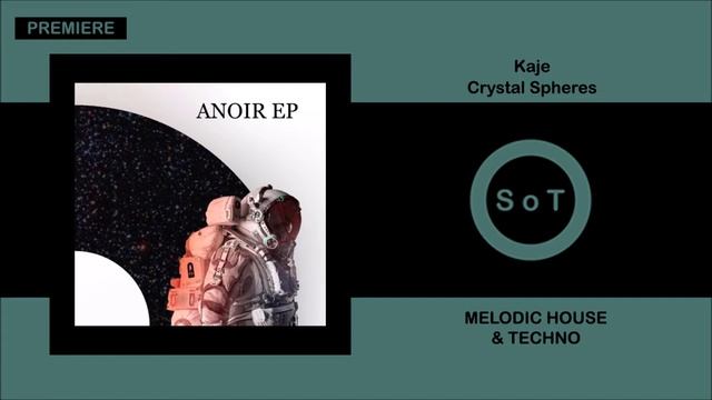 Kaje - Crystal Spheres (Original Mix) [PREMIERE] [Melodic House & Techno] смотреть онлайн