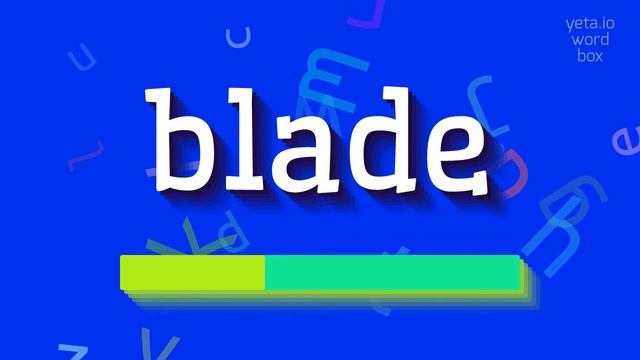 HOW TO PRONOUNCE BLADE? смотреть онлайн