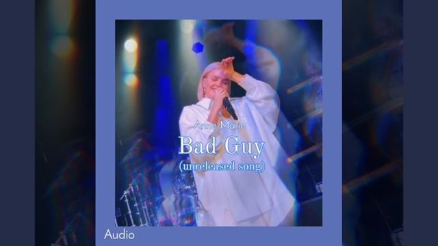 Bad Guy — Anne-Marie [unreleased song] смотреть онлайн