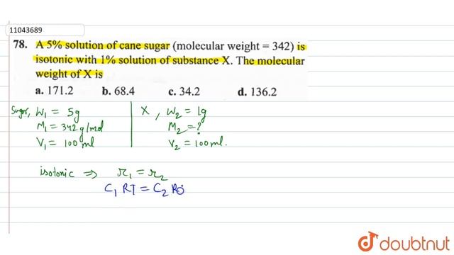 A `5%` Solution Of Cane Sugar (molecular Weight=342) Is Isotonic With `1%` Solution Of Substance...