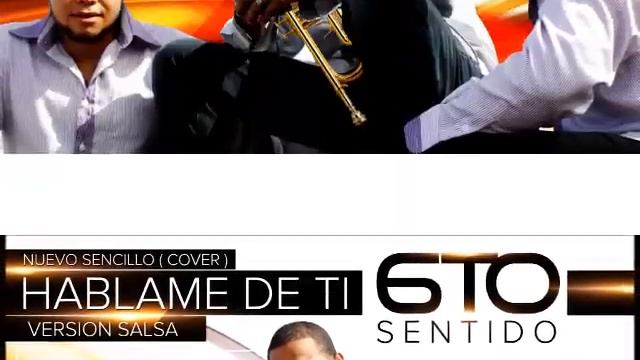 HÁBLAME DE TI - ( COVER ) VERSION SALSA BY :6TO SENTIDO смотреть онлайн