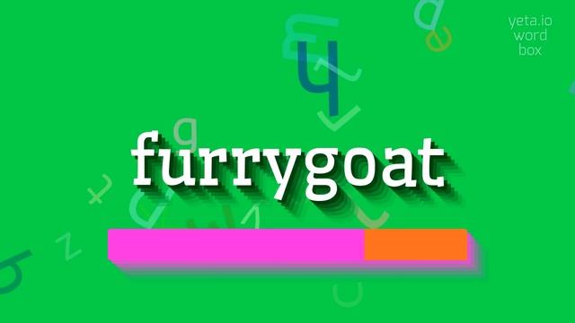 HOW TO PRONOUNCE FURRYGOAT? #furrygoat смотреть онлайн