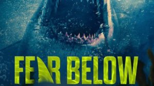 Трейлер фильма про акул Fear Below