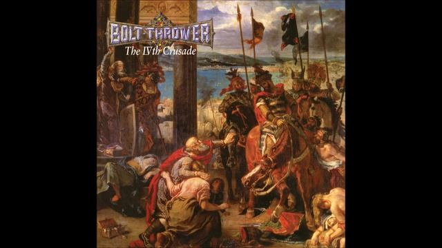 Bolt thrower - The IVth Crusade & Spearhead [Full Album] смотреть онлайн