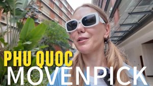 ФУКУОК 2025: Movenpick Villas & Residences и Movenpick Resort Waverly