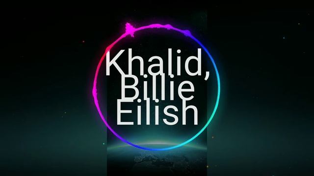 Khalid, Billie Eilish | Видео | Новый смотреть онлайн