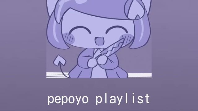 a pepoyo playlist :3 смотреть онлайн